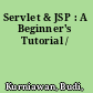 Servlet & JSP : A Beginner's Tutorial /