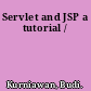 Servlet and JSP a tutorial /