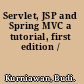 Servlet, JSP and Spring MVC a tutorial, first edition /