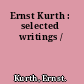 Ernst Kurth : selected writings /