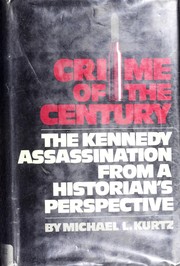 Crime of the century : the Kennedy assassination from a historian's perspective /