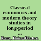Classical economics and modern theory studies in long-period analysis /