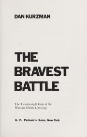 The bravest battle : the twenty-eight days of the Warsaw ghetto uprising /