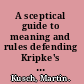 A sceptical guide to meaning and rules defending Kripke's Wittgenstein /