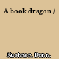 A book dragon /