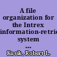 A file organization for the Intrex information-retrieval system on the 360/67 CP/CMS time-sharing system