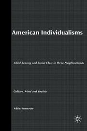 American individualisms : child rearing and social class in three neighborhoods /