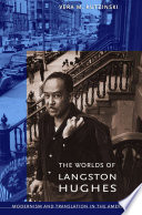 The Worlds of Langston Hughes Modernism and Translation in the Americas /