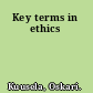 Key terms in ethics