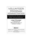 Volunteer program administration : a handbook for museums and other cultural institutions /