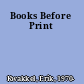 Books Before Print