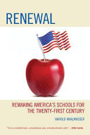 Renewal : remaking America's schools for the twenty-first century /