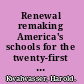 Renewal remaking America's schools for the twenty-first century /