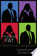 Framing fat competing constructions in contemporary culture /