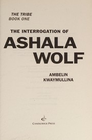 The interrogation of Ashala Wolf /