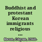 Buddhist and protestant Korean immigrants religious beliefs and socioeconomic aspects of life /