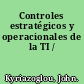 Controles estratégicos y operacionales de la TI /