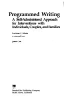 Programmed writing : a self-administered approach for interventions with individuals, couples, and families /