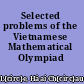 Selected problems of the Vietnamese Mathematical Olympiad (1962-2009)