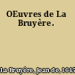 OEuvres de La Bruyère.