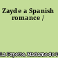Zayde a Spanish romance /