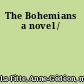 The Bohemians a novel /