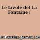 Le favole del La Fontaine /