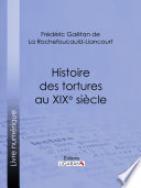 Histoire des tortures au XIXe siècle /