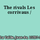 The rivals Les corrivaus /