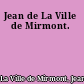 Jean de La Ville de Mirmont.