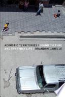 Acoustic territories sound culture and everyday life /