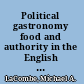 Political gastronomy food and authority in the English Atlantic world /