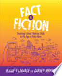Fact vs. fiction : teaching critical thinking skills in the age of fake news /
