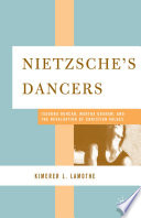 Nietzsche's dancers Isadora Duncan, Martha Graham, and the revaluation of Christian values /