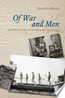 Of war and men World War II in the lives of fathers and their families /