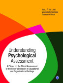 Understanding psychological assessment : a primer on the global assessment of the client's behavior in educational and organizational setting /