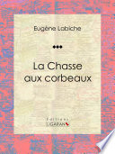 La Chasse aux corbeaux /