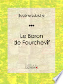 Le Baron de Fourchevif /