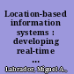 Location-based information systems : developing real-time tracking applications /