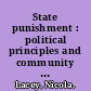 State punishment : political principles and community values /