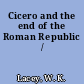 Cicero and the end of the Roman Republic /