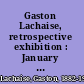 Gaston Lachaise, retrospective exhibition : January 30-March 7, 1935, the Museum of Modern Art, New York