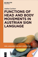 Functions of head and body movements in Austrian sign language /