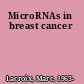 MicroRNAs in breast cancer