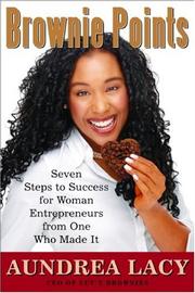 Brownie points : seven steps to success for woman entrepreneurs from one who made it /