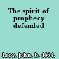 The spirit of prophecy defended
