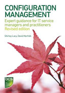 Configuration management expert guidance for IT service managers and practitioners, revised edition /