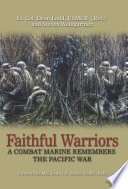 Faithful warriors a combat marine remembers the Pacific War /