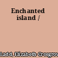 Enchanted island /
