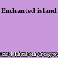 Enchanted island